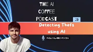 #29 - Detecting Thefts using AI with Pablo Blanco from Veesion