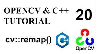 OPENCV & C++ TUTORIALS - 20 | cv::remap()