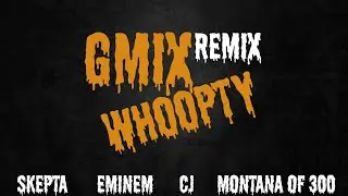 CJ - Whoopty ft Eminem,Skepta,Montana Of 300 (Remix 2021)