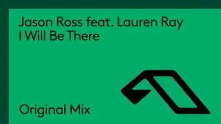 Jason Ross feat. Lauren Ray - I Will Be There