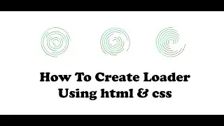 How To Create Loader Using HTML & CSS??