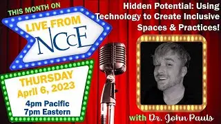 Topic: Hidden Potential: Using Technology to Create Inclusive Spaces & Practices