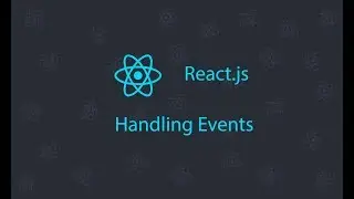 React.js Handling Events