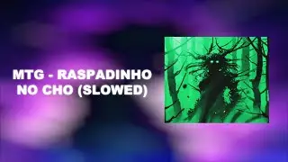 MTG - RASPADINHO NO CHO (Slowed)