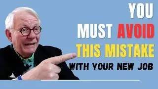 You Must Avoid THIS Mistake With Your NEW Job