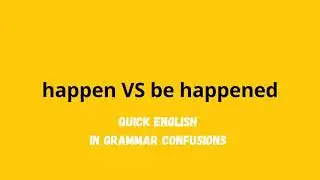 happen VS be happened | 30-Sec Quick English in Grammar Confusions 英文文法