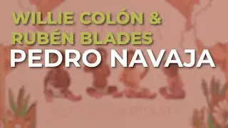 Willie Colón & Rubén Blades - Pedro Navaja (Audio Oficial)