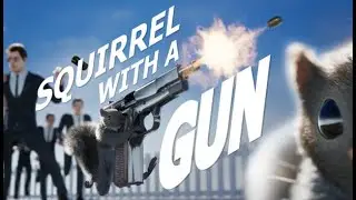 SQUIRREL WITH A GUN??