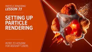 7.1 - PARTICLES - Setting Up Particle Rendering in Redshift & Houdini