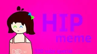HIP meme // 500 subscribers special // #flipaclip