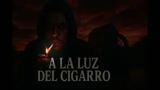 A la luz del cigarro.  New Version