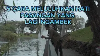 5 CARA MELULUHKAN HATI PASANGAN YANG LAGI NGAMBEK #meluluhkanhati #ngambek #cinta #sayang #rindu