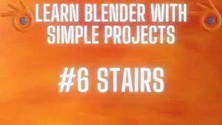 Learn Blender With Simple Projects - #6 Stairs
