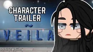 Character Trailer ~Veila~| People You Know | Gacha Series- Panoramic |