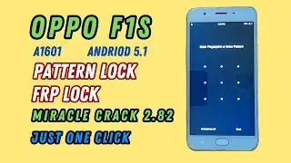 Oppo f1s pattern unlock by miracle box crack 2.82 || Oppo F1s A1601 Pattern & FRP Unlock