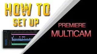 HOW TO SET UP PREMIERE MULTICAM
