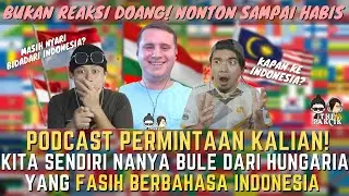 AKHIRNYA YANG DI TUNGGU! PODCAST BARENG BULE HUNGARIA YANG CINTA AKAN INDONESIA!