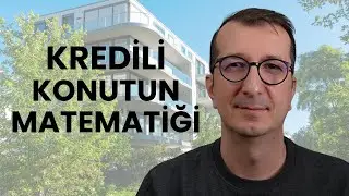 Borçla Nasıl Zengin Olunur? | Kredili Konutun Matematiği
