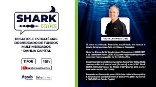 Dahlia Capital - Desafios e estratégias do mercado de fundos multimercados