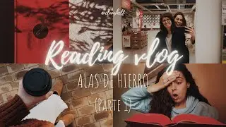 ¡READING VLOG! Alas de Hierro P.1 (SIN SPOILERS) Club de lectura, voy a IKEA. No termino el libro...
