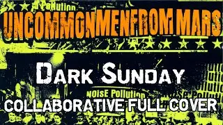 UNCOMMONMENFROMMARS - Dark Sunday (Collaborative full cover)
