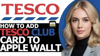 How to Add Tesco Clubcard to Apple Wallet (FULL GUIDE!)