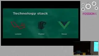 FOSDEM 2017 - Creating a dashboard with Laravel, Vue and Pusher.mp4