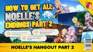 Genshin Impact Guide: Noelle's Hangout Event Part 2