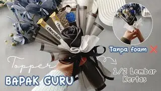 BUKET TOPPER BAPAK GURU TANPA STEROFOAM WRAPPING 1/2 LEMBAR KERTAS CELLOPHANE