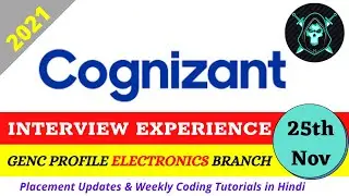 2021 Cognizant Gen C Interview Experience (Electronics Branch) || Best tips to crack the Interview