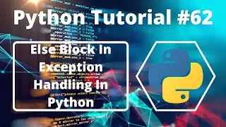 #62:- Else Block In Exception Handling In Python In Hindi | Python Tutorial In Hindi