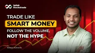 Smart Money Trading Secrets. Volume + Price Action Explained | Kotak Stockshaala