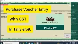 Purchase Invoice Voucher Entry With GST in Tally erp9.