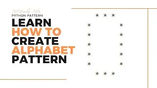 Python Tutorial: How to Create Alphabet Pattern O using Python