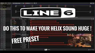Line 6 HELIX FREE PRESET , How to make your TONES HUGE !