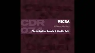 Micra - Miltes Guitar (Chris Sadler Remix)