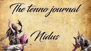 The Tenno Journal:Nidus | Warframe History
