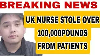 HORRIFIC NEW # NURSE STOLE OVER 100,000POUNDS FROM PATIENTS UNDER HIS CARE
