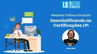 Webinar Online e Gratuito - Desmistificando as Certificações LPI