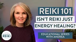 Reiki 101: Reiki vs. Energy Healing | Video 3 in #Reiki Series