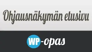 Ohjausnäkymän etusivu (v3.8+) - WP-Opas