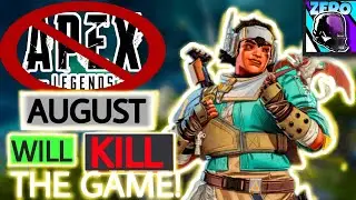 NO APEX AUGUST WILL KILL APEX LEGENDS