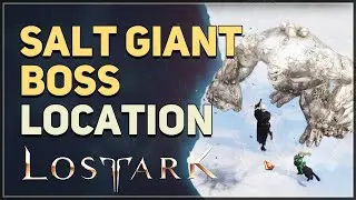 Salt Giant Location Lost Ark