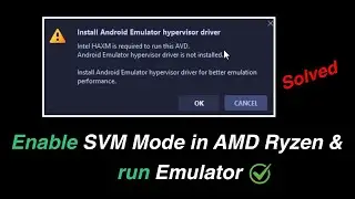 Intel HAXM is required for AVD - Install Android Emulator Hypervisor Driver -Enable SVM in AMD RYZEN
