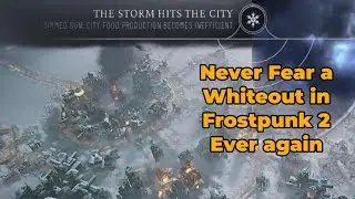Tips to survive EVERY WHITEOUT in Frostpunk 2