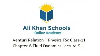 Venturi Relation | Physics FSc Class-11 Chapter-6 Fluid Dynamics Lecture-9