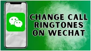 How To Change Call Ringtones On WeChat? 2024 | WeChat