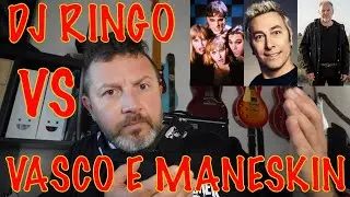 DJ RINGO VS VASCO E MANESKIN!