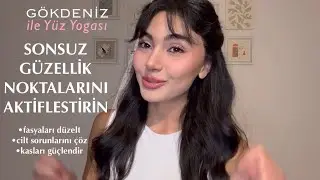 ACTIVATE BEAUTY POINTS ON YOUR SKIN | Face Yoga with Gökdeniz
