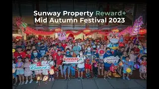 Sweet Memories of Sunway Property Reward+ Mid-Autumn Festival 2023 🌕✨